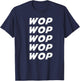 Beef Apparel Wop Wop Wop Wop Wop , Small, Black T-Shirt - T-Shirt | Navy