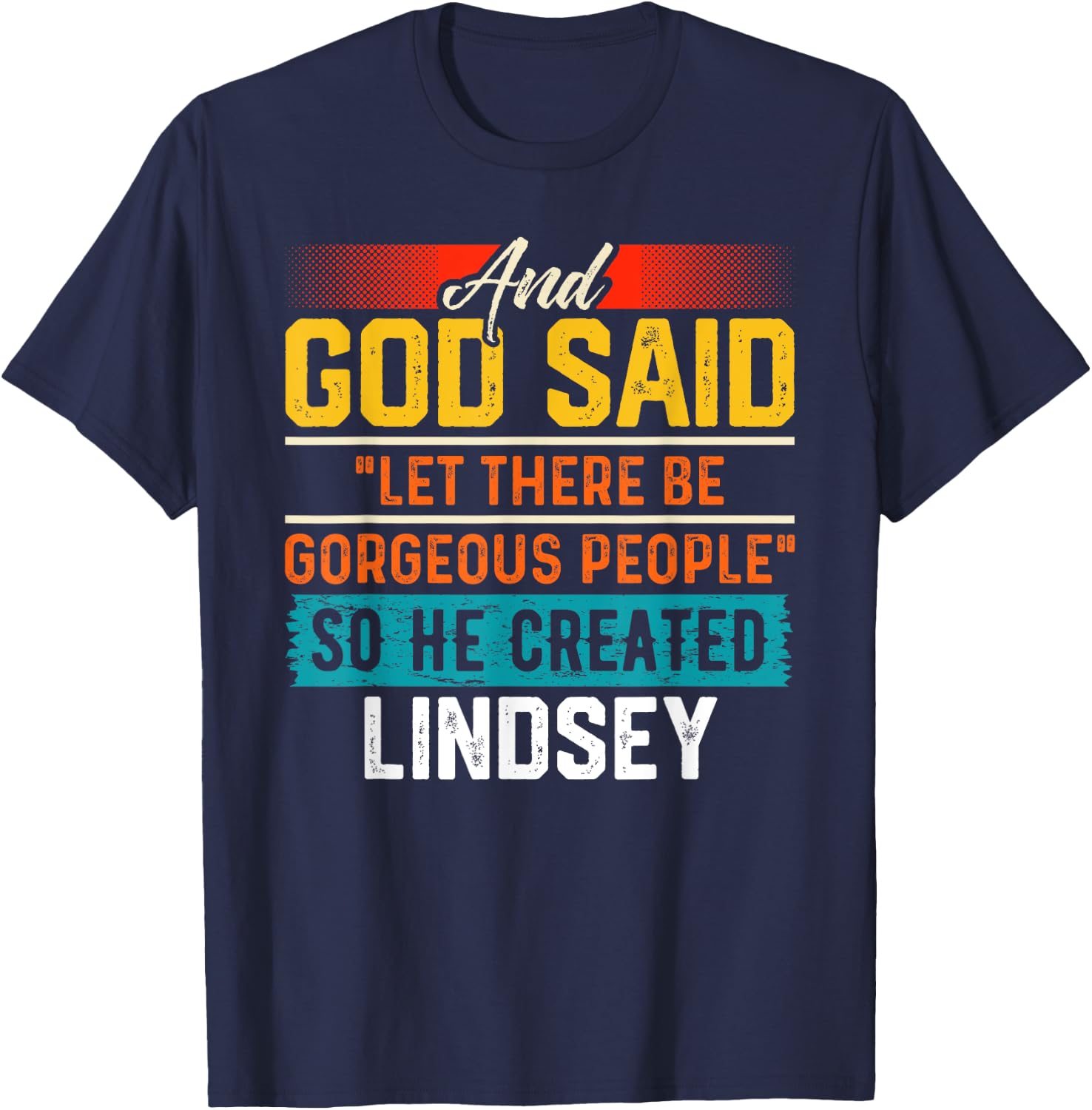 And God Said So He Created LINDSEY Funny LINDSEY T-Shirt - T-Shirt | Navy