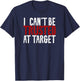 I can't be trusted at target Hilarious Funny Sayings Quote T-Shirt - T-Shirt | Navy