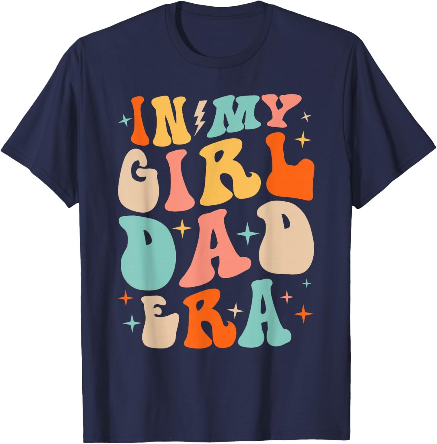 In My Dad Girl Era Funny Fathers Day Groovy Dad Men T-Shirt - T-Shirt | Navy