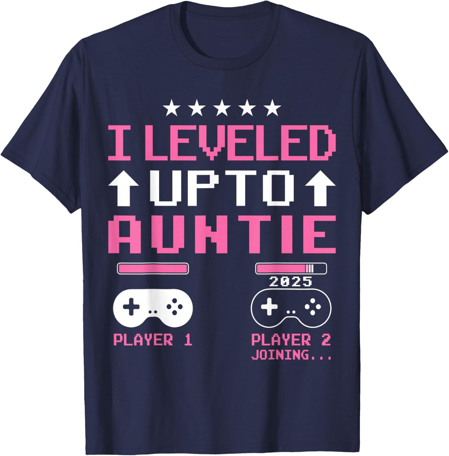 Cute I Leveled Up to Aunt 2025 Promoted to Auntie 2025 Gamer T-Shirt - T-Shirt | Navy