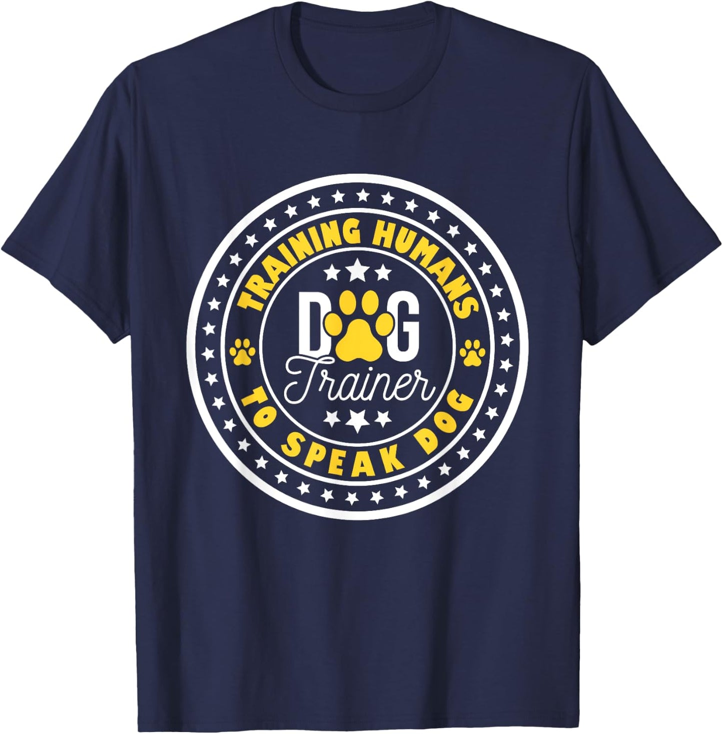 Dog Trainer Training Humans - Animal Lover Agility Handler T-Shirt - T-Shirt | Navy