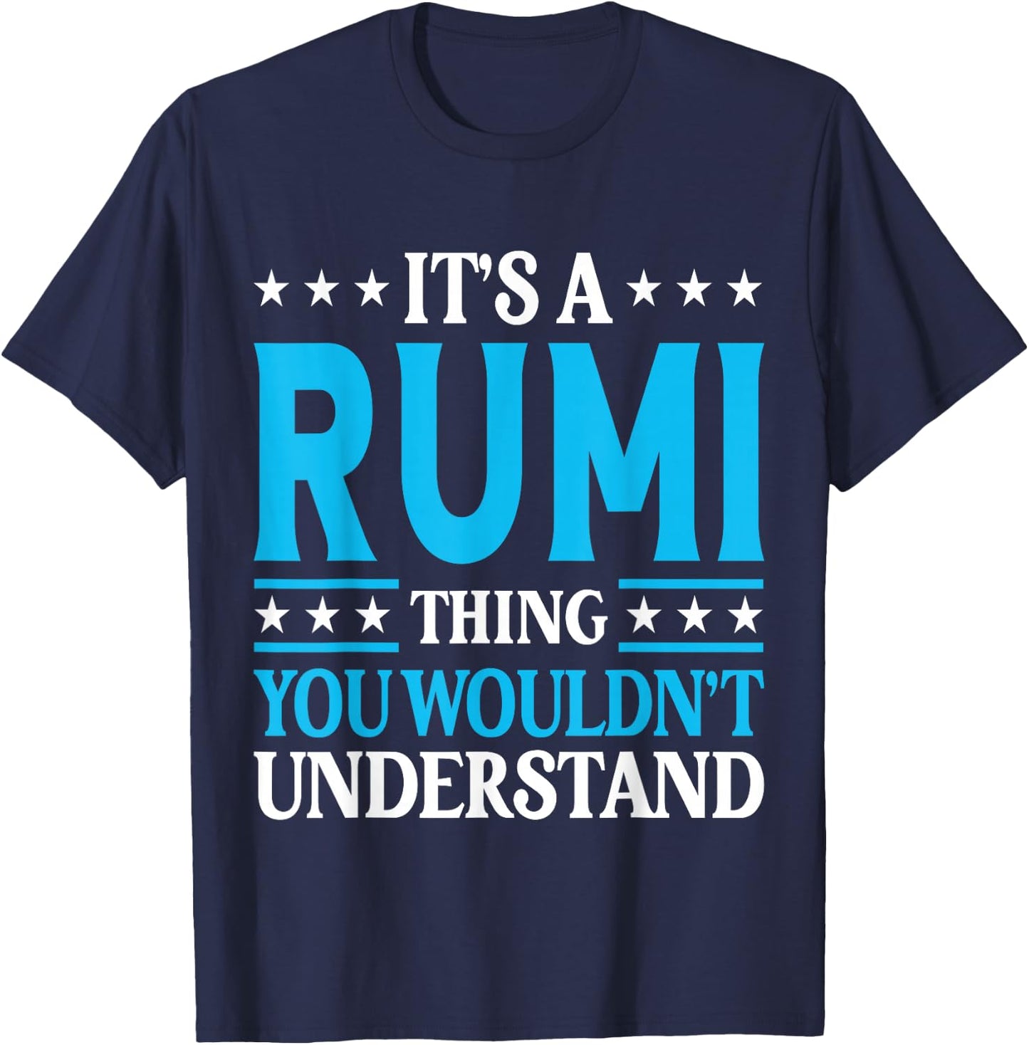 It's A Rumi Thing Wouldn't Understand Personal Name Rumi T-Shirt - T-Shirt | Navy