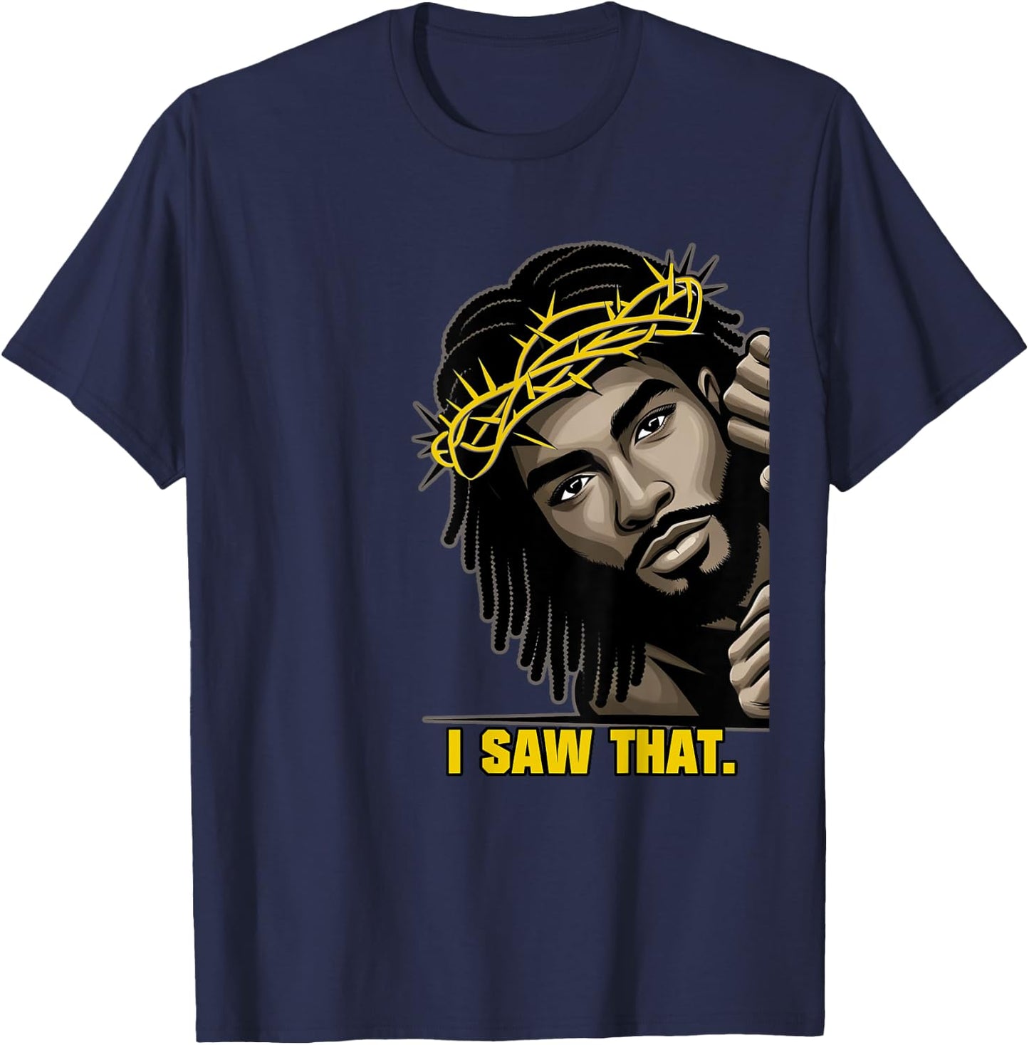 I Saw That | Black Jesus Face African American Locs T-Shirt - T-Shirt | Navy