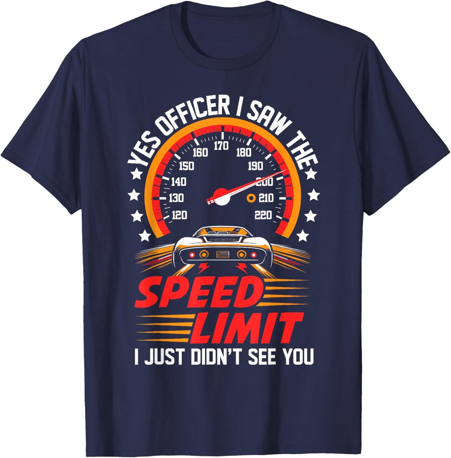 Yes Officer I Saw the Speed Limit Women Car Lovers T-Shirt - T-Shirt | Navy