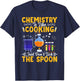 Chemistry Is Like Cooking Science Teacher Student T-Shirt - T-Shirt | Navy