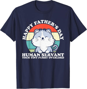 Happy Father's Day Human Servant Your Tiny Furry Overlord T-Shirt - T-Shirt | Navy