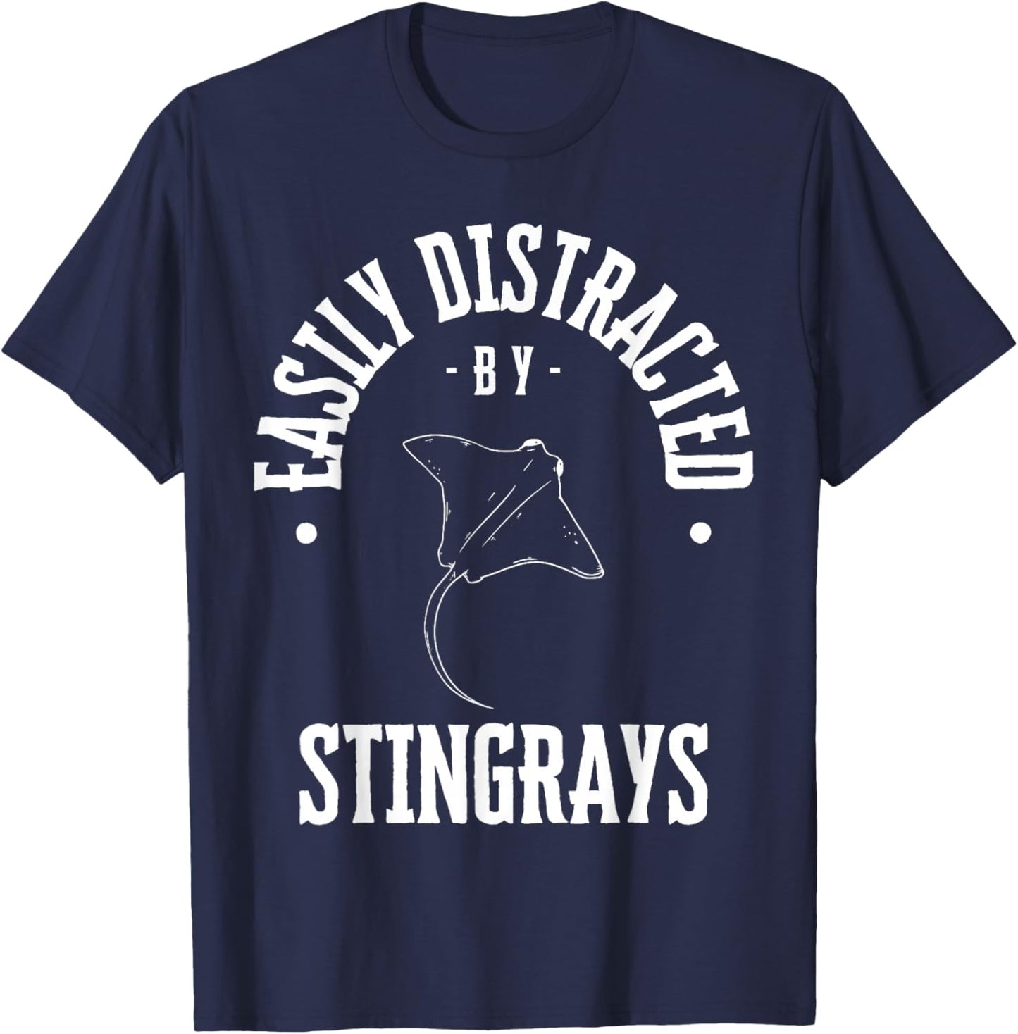 Easily Distracted by stingrays , funny stingray Lover sea T-Shirt - T-Shirt | Navy