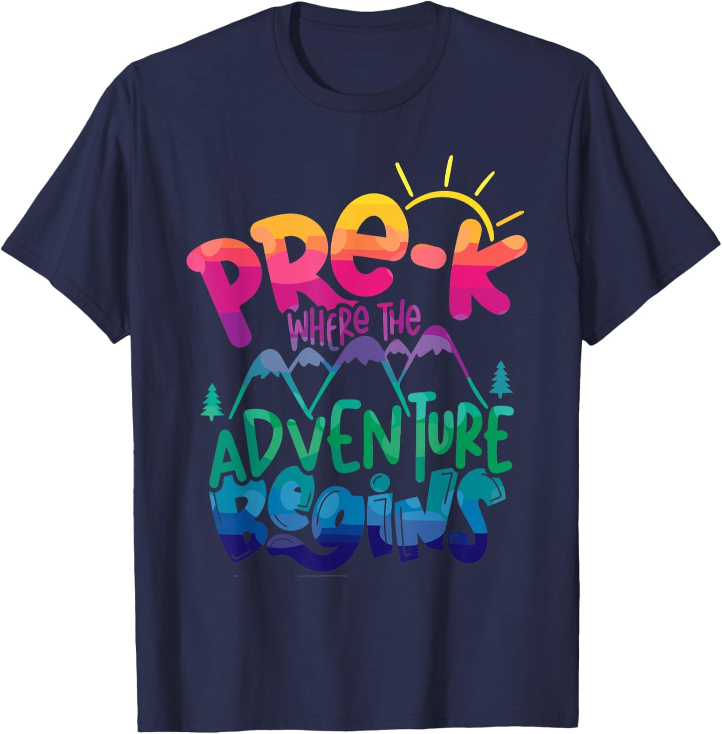 Pre-kindergarten Where The Adventure Begins, Kinder Teacher T-Shirt - T-Shirt | Navy