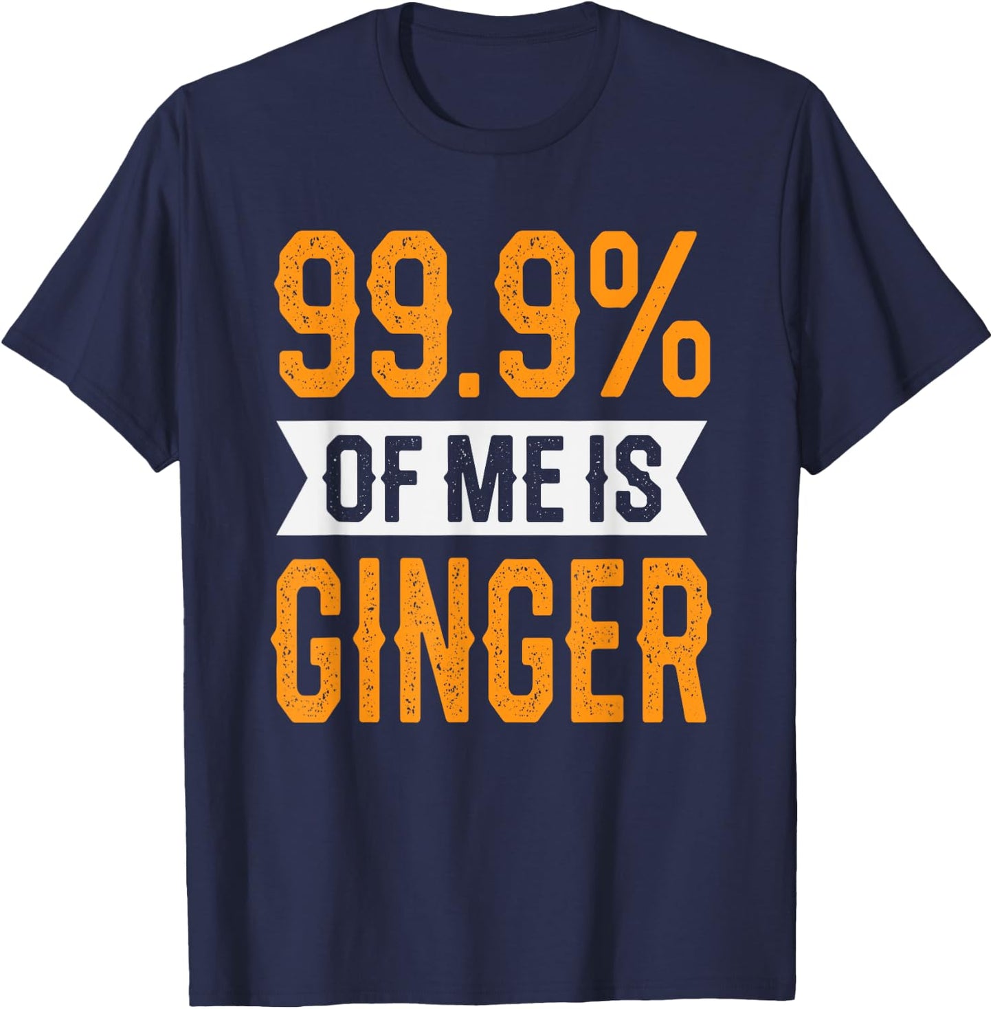 99.9% of me is Ginger Hairy Red Headed Men St Patricks Day T-Shirt - T-Shirt | Navy
