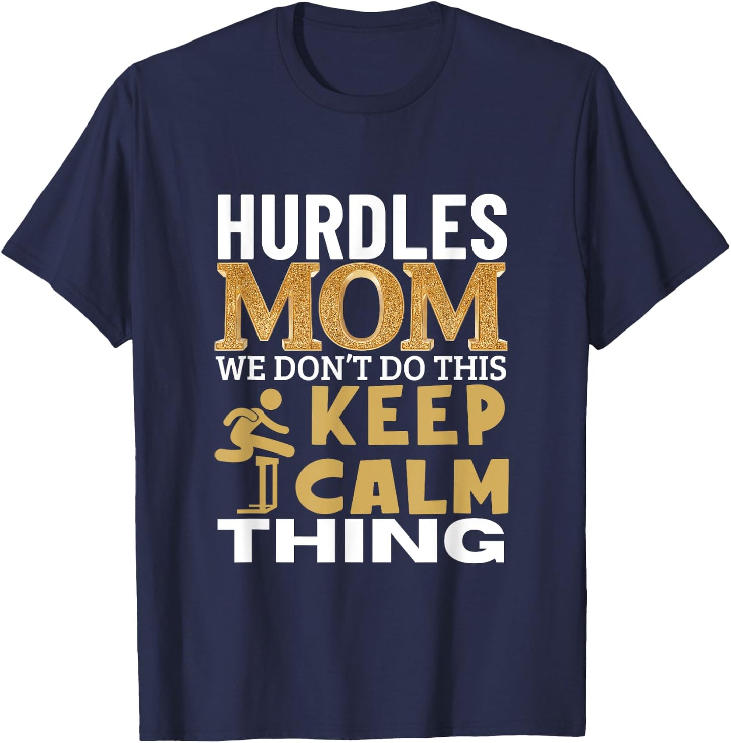 Hurdles Mom Quote Funny Hurdles T-Shirt - T-Shirt | Navy