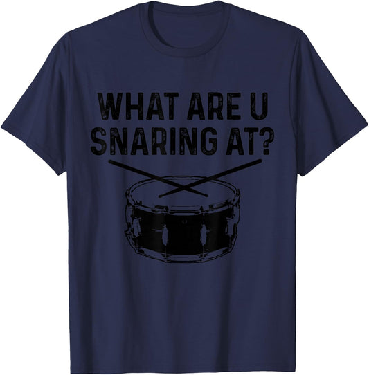 Drummer What Are You Snaring At Funny Drums Snare T-Shirt - T-Shirt | Navy