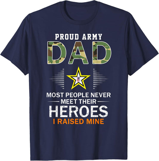 Proud Army Dad I Raised My Heroes Camouflage Graphics Army T-Shirt - T-Shirt | Navy