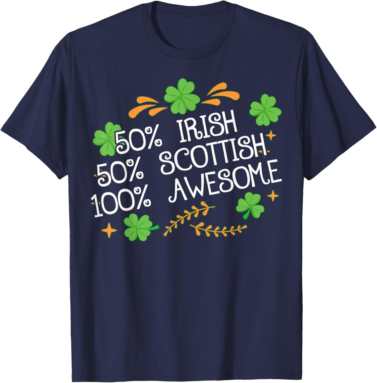 50% Irish 50% Scottish Awesome Half Irish Half Scottish T-Shirt - T-Shirt | Navy