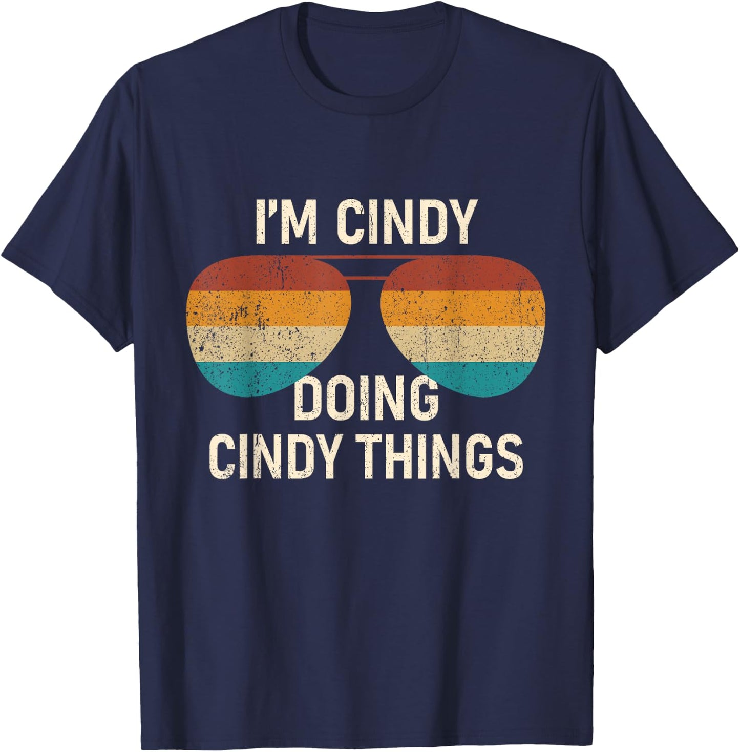 I'm Cindy Doing Cindy Things Retro Sunglass Personalized T-Shirt - T-Shirt | Navy
