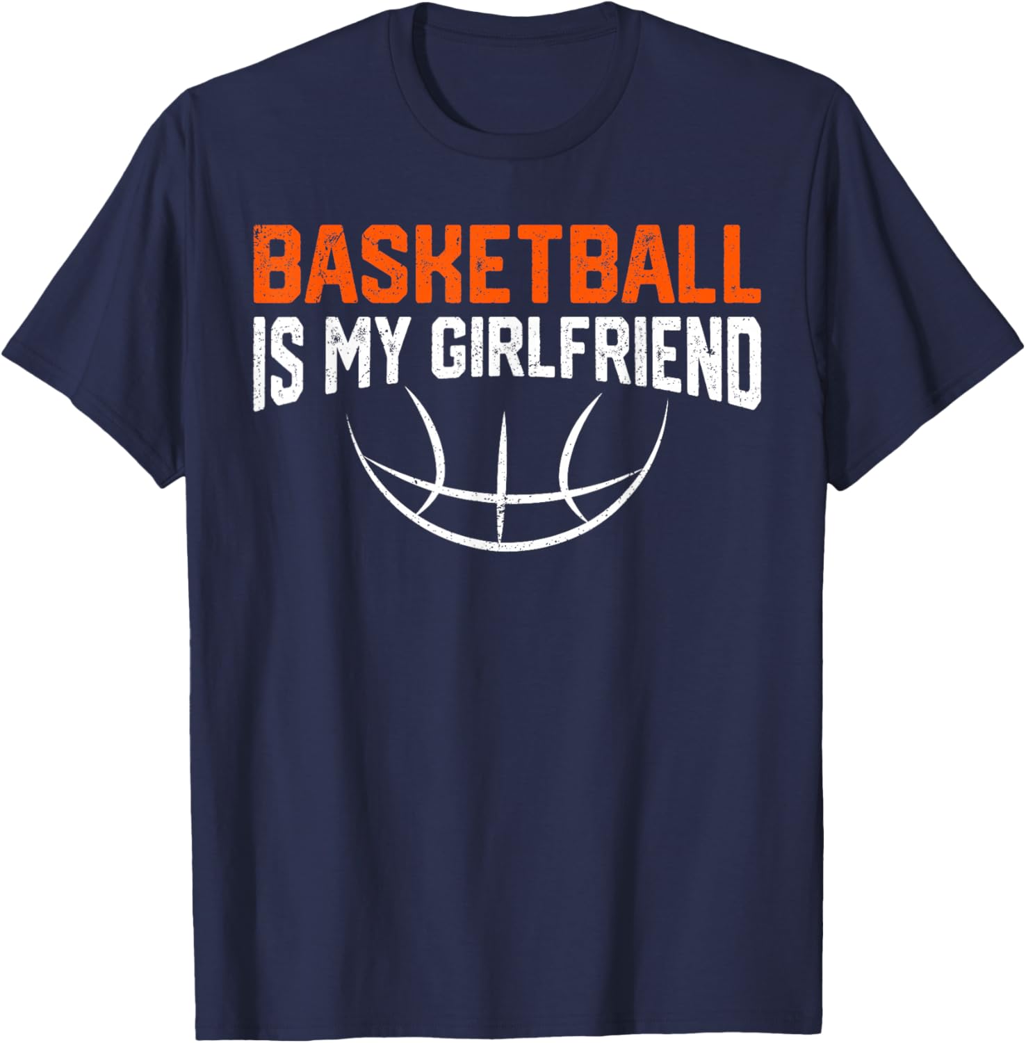 Basketball Is My Girlfriend T-Shirt - T-Shirt | Navy
