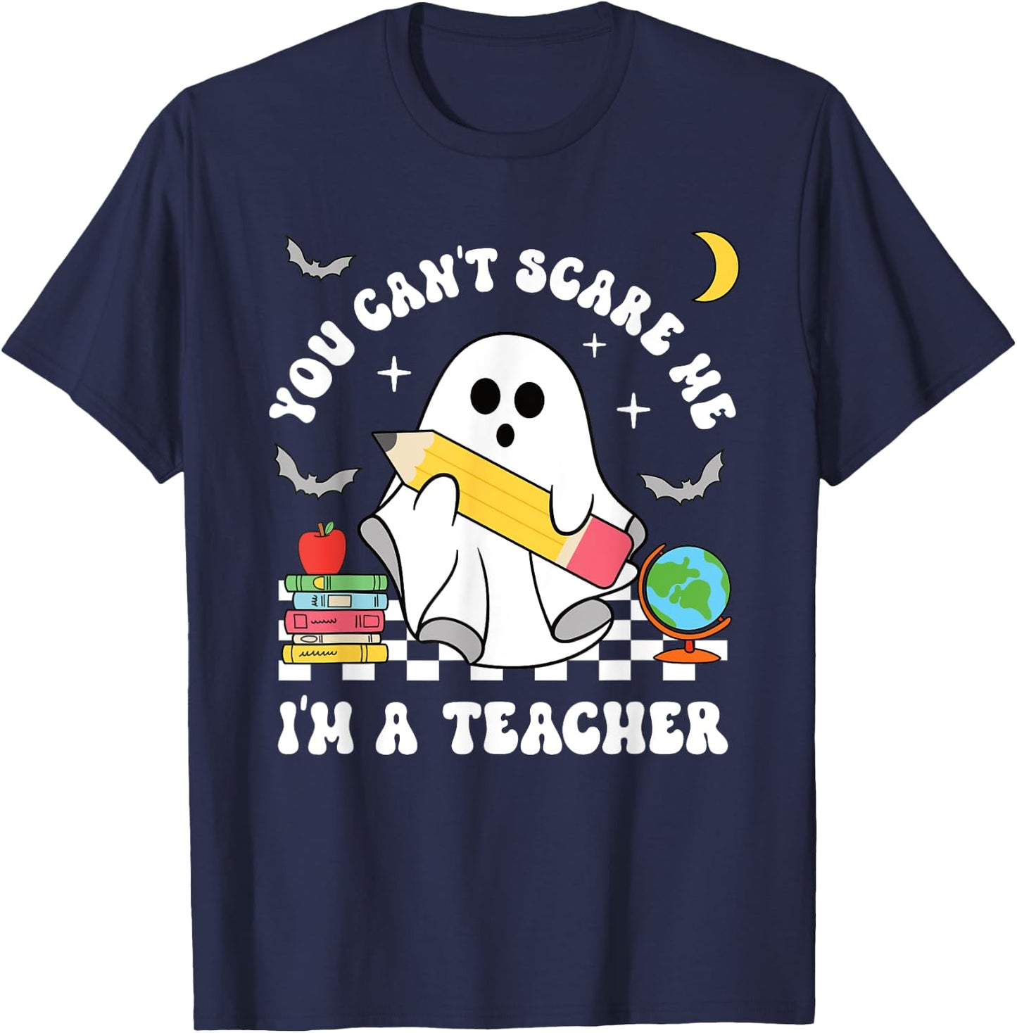 You Can't Scare Me I'm A Teacher Halloween Ghost T-Shirt - T-Shirt | Navy