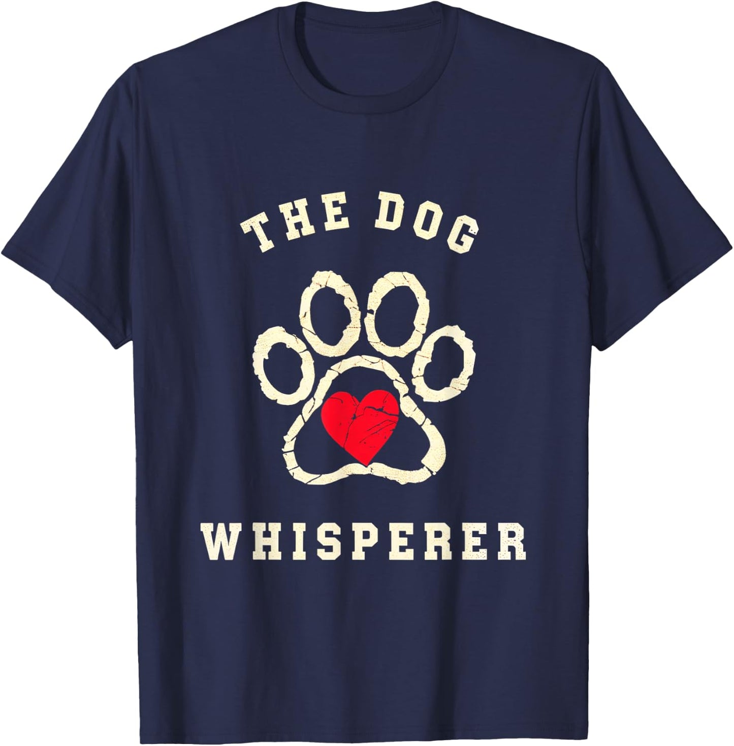 The Dog Whisperer Dog Lover Pet Owner Canine Care Men Women T-Shirt - T-Shirt | Navy