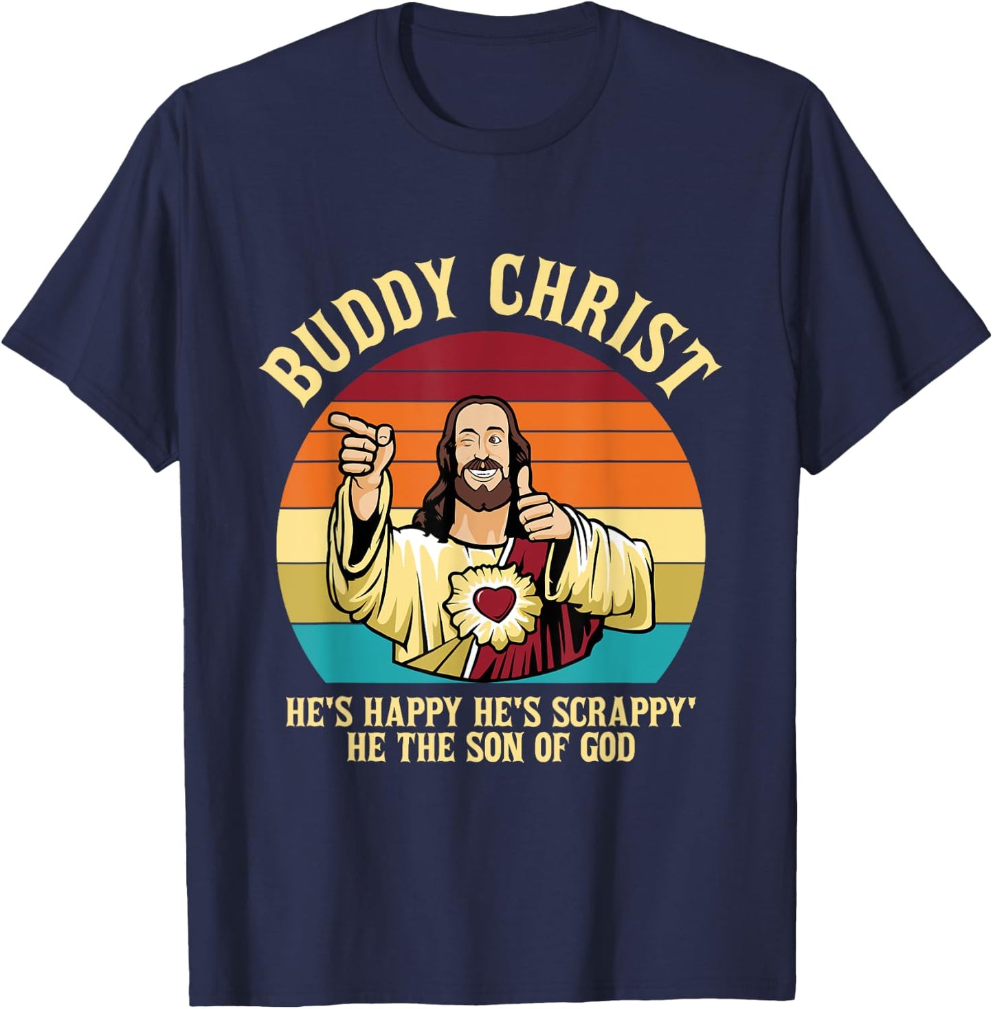 Buddy Christ He's Happy He's Scrappy' He The Son Of God T-Shirt - T-Shirt | Navy