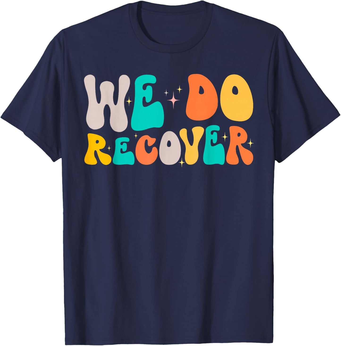 Vintage Retro Addiction Recovery Awareness We Do Recover , Small, Black T-Shirt - T-Shirt | Navy