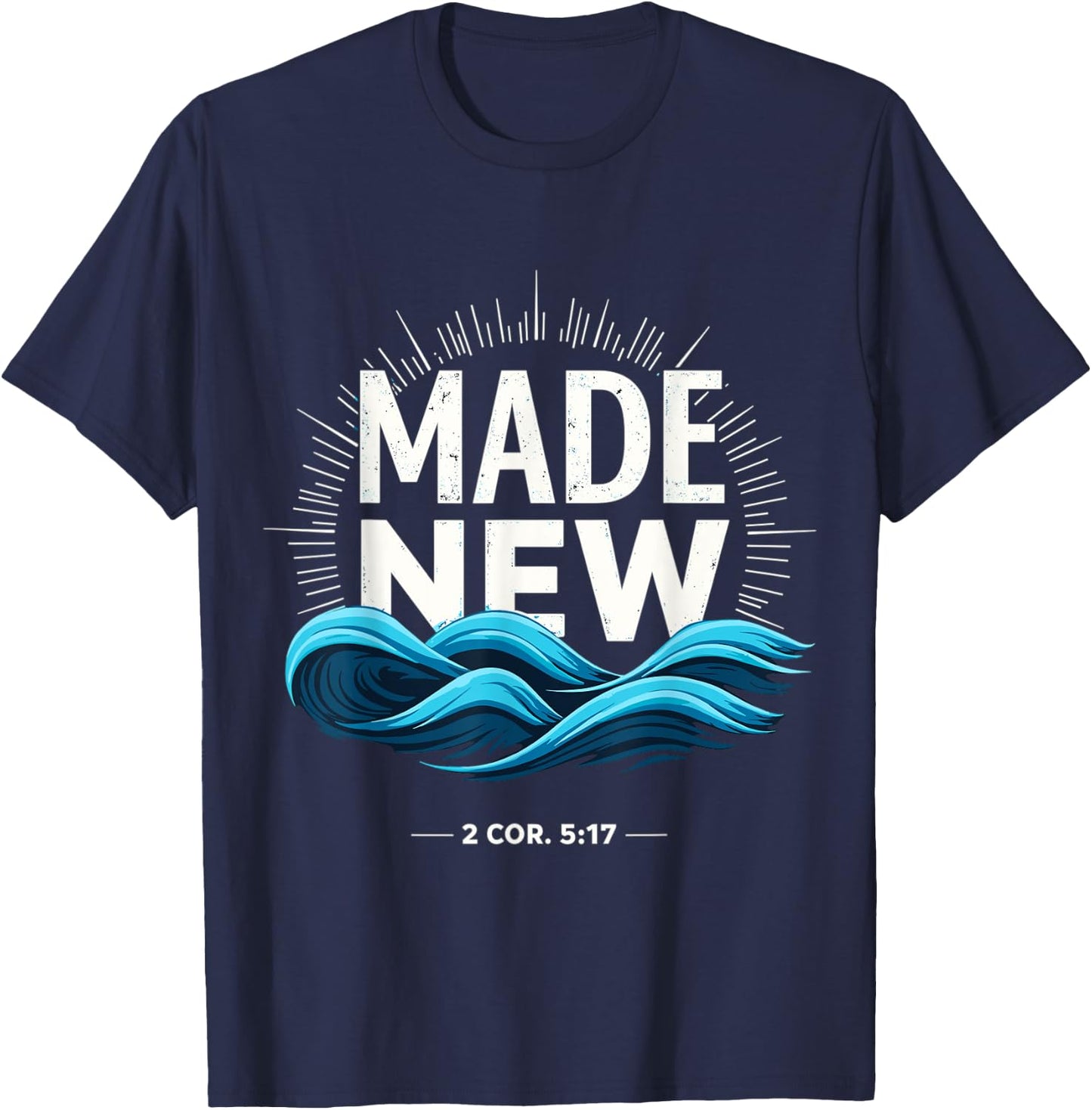 Made New Baptized Baptism T-Shirt - T-Shirt | Navy