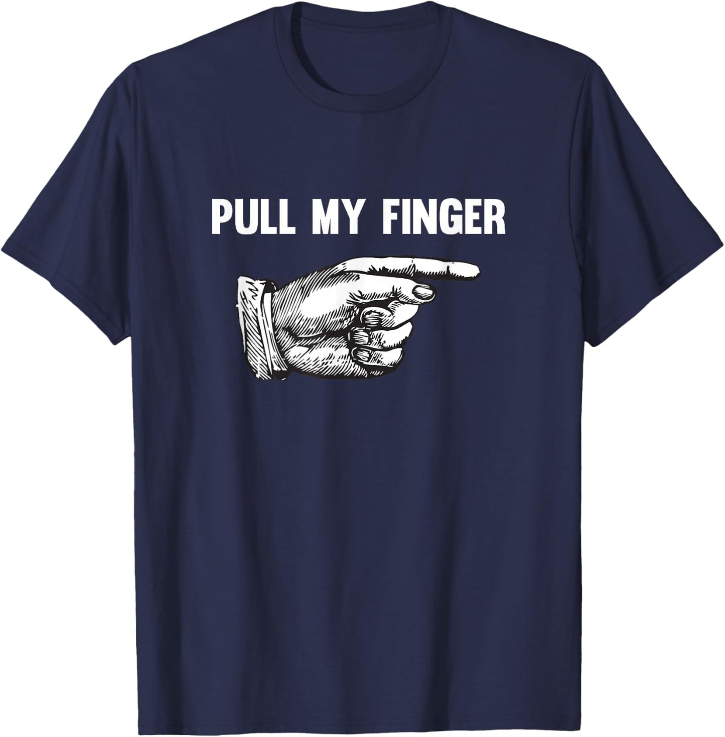 Funny Pull My Finger Offensive T-Shirt - T-Shirt | Navy