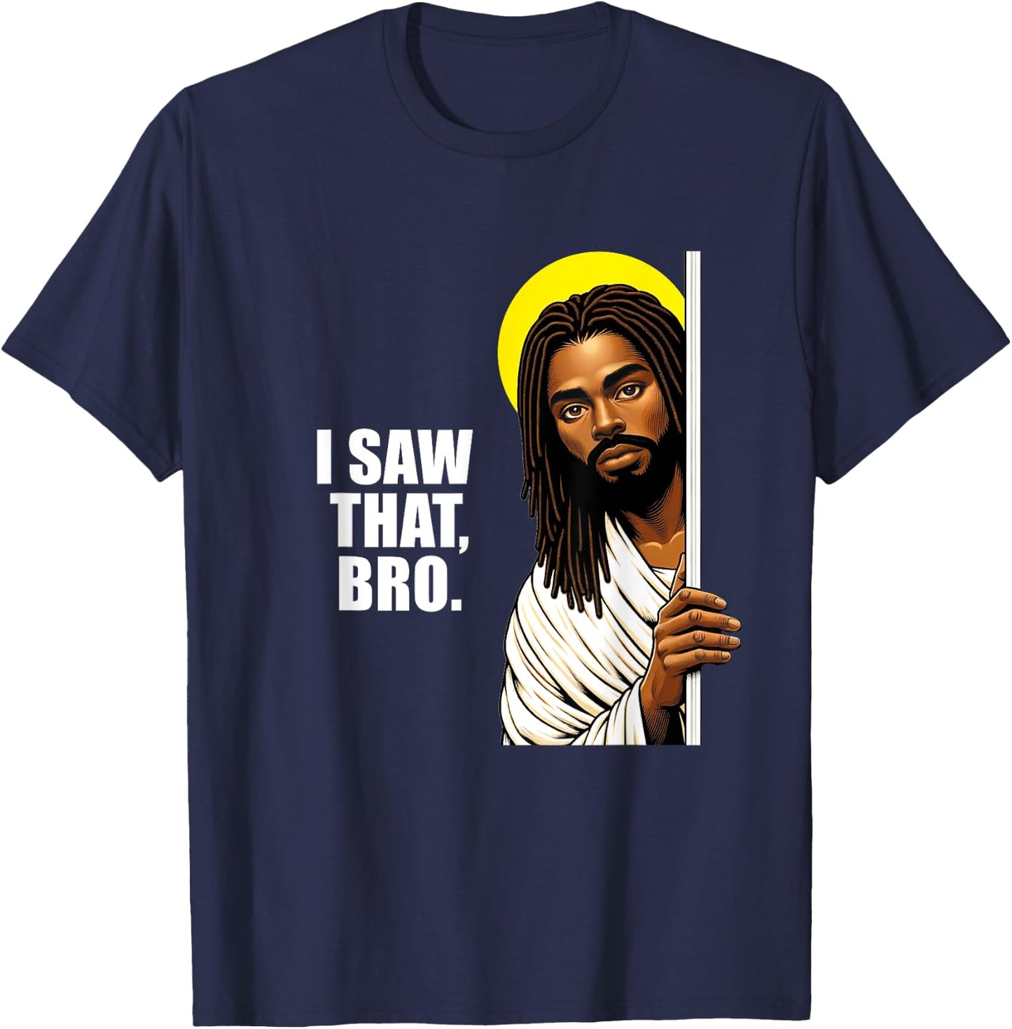 I Saw That Bro Black Jesus | Funny Christian Locs T-Shirt - T-Shirt | Navy