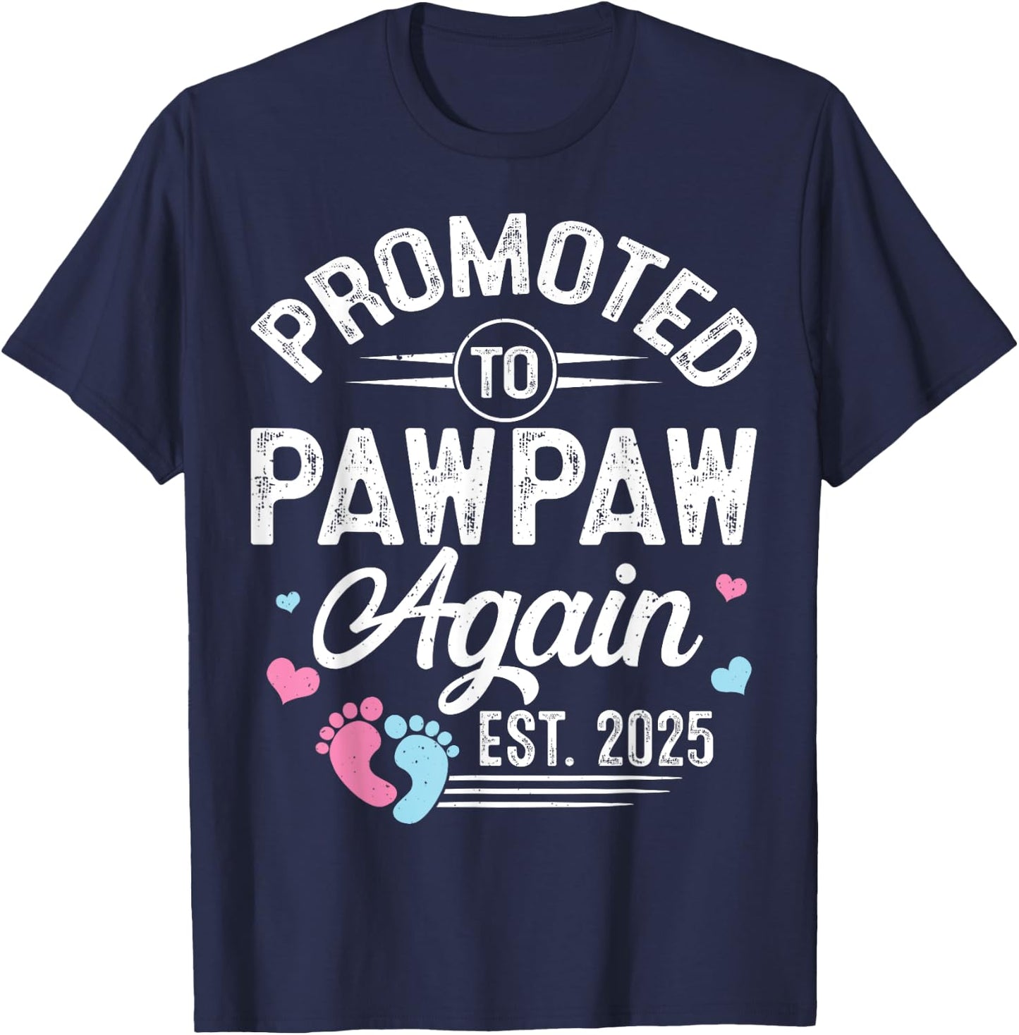 Promoted To Pawpaw Again Est 2025 Baby Gender Reveal T-Shirt - T-Shirt | Navy