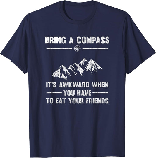 Bring A Compass It's Awkward When You Eat Friends T-Shirt - T-Shirt | Navy