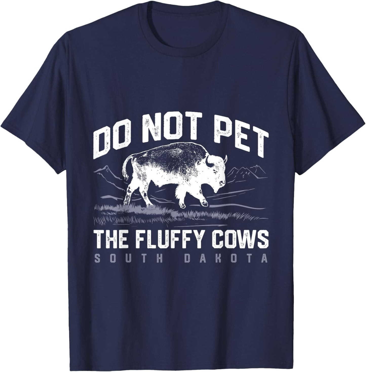 Do Not Pet the Fluffy Cows National Park Funny Bison T-Shirt - T-Shirt | Navy