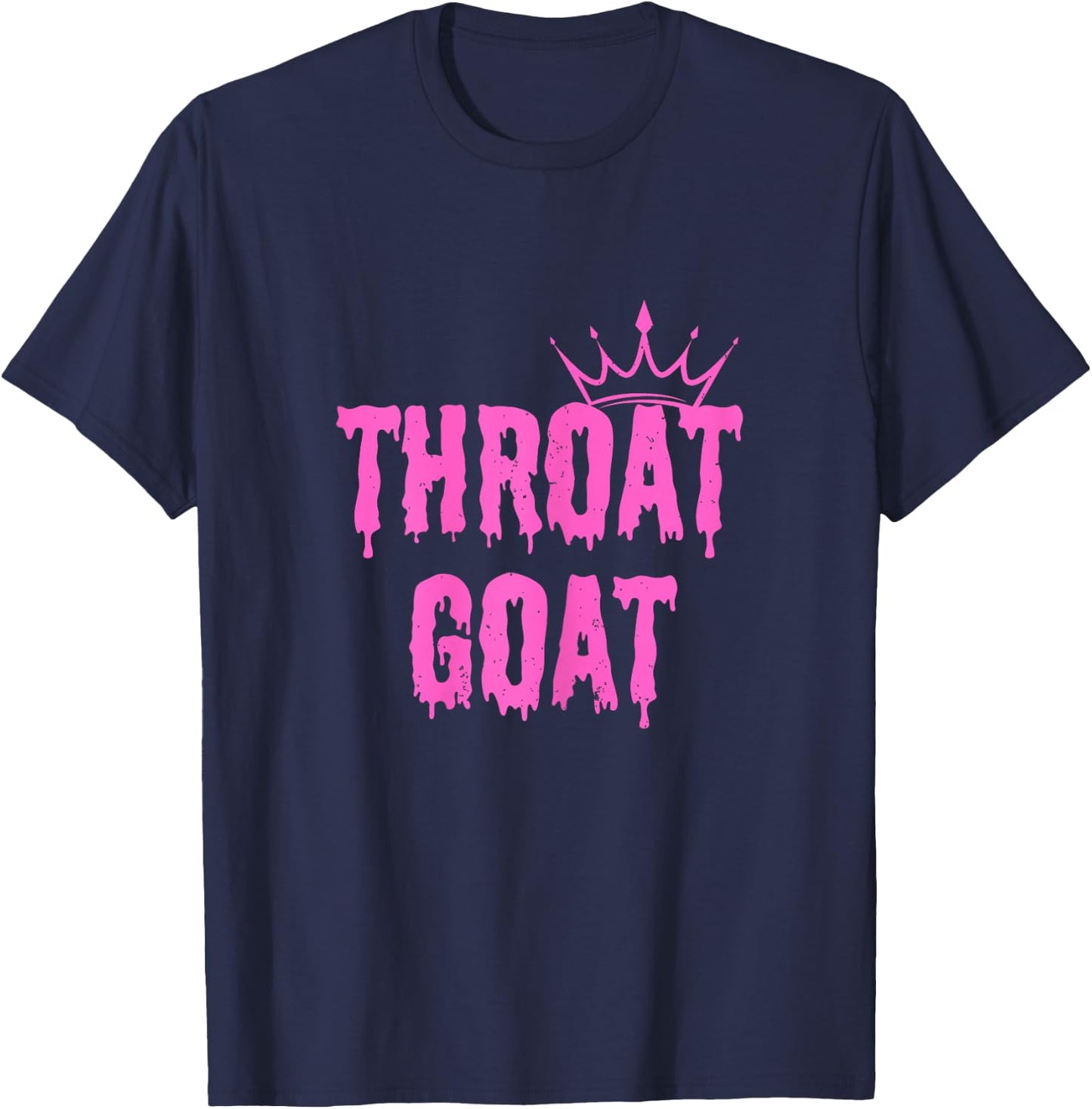 Throat Goat Funny Sex Joke Dirty Adult Humor T-Shirt - T-Shirt | Navy