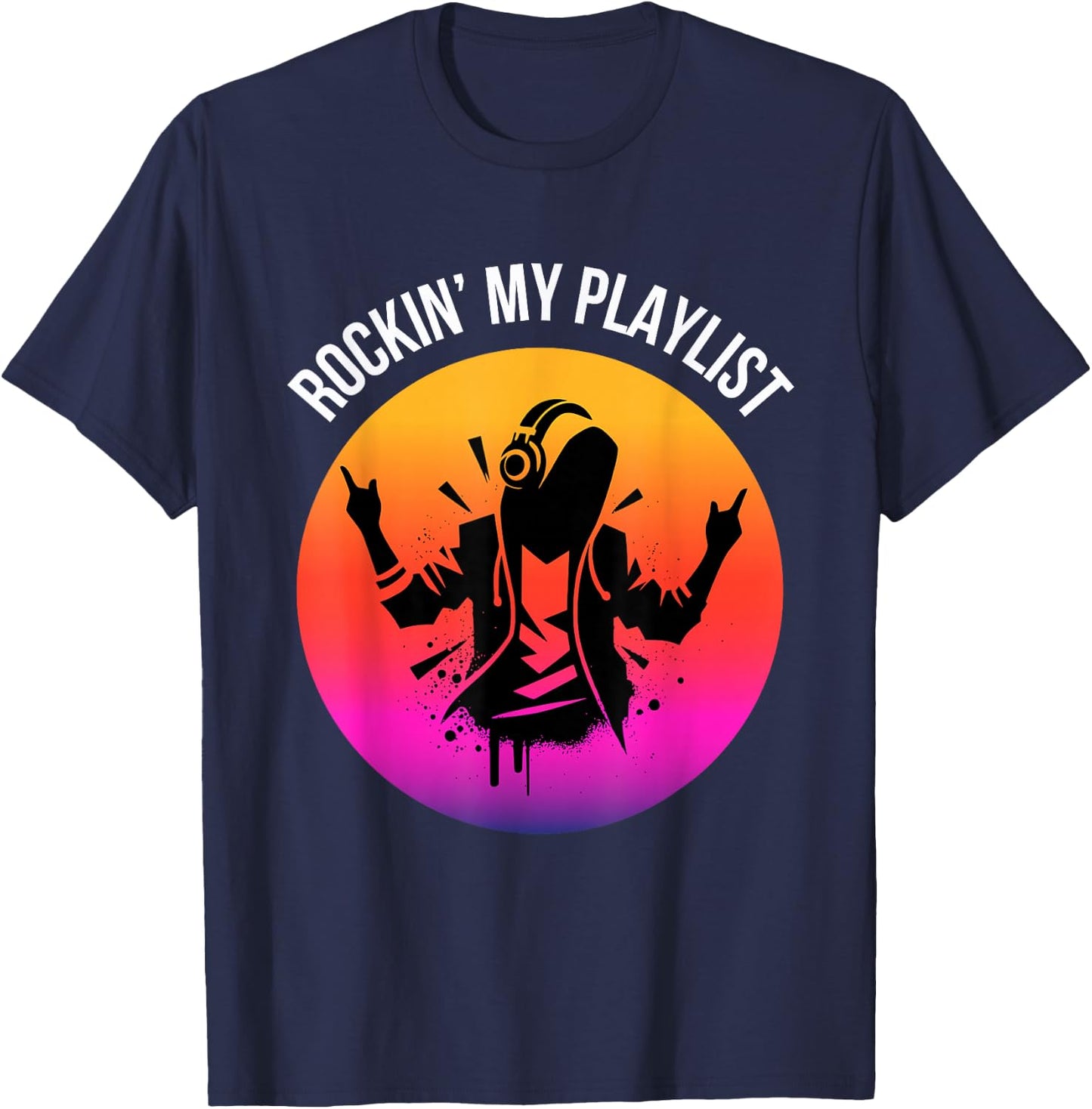 Music Lover Cool Phrase Rockin' My Playlist T-Shirt - T-Shirt | Navy