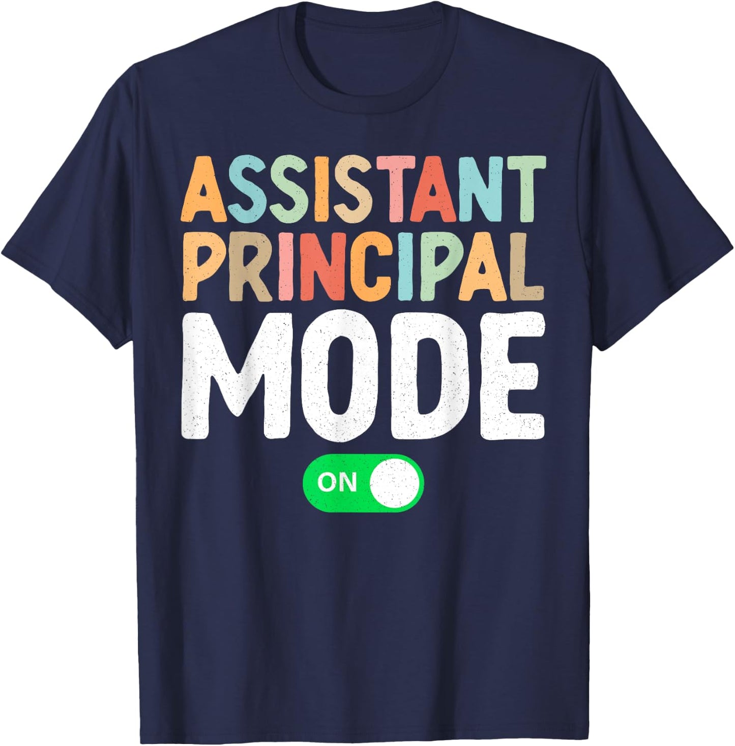 Assistant Principal Mode On Teacher Appreciation Week Women T-Shirt - T-Shirt | Navy