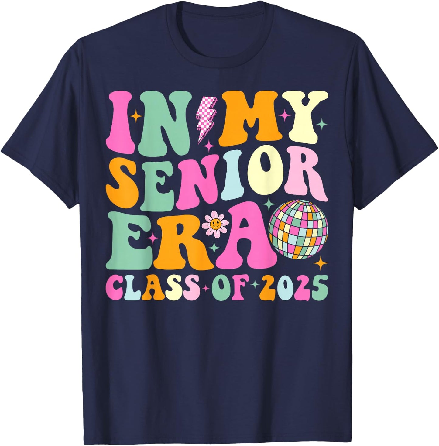In My Senior Era Class of 2025 Senior 2025 Graduation T-Shirt - T-Shirt | Navy