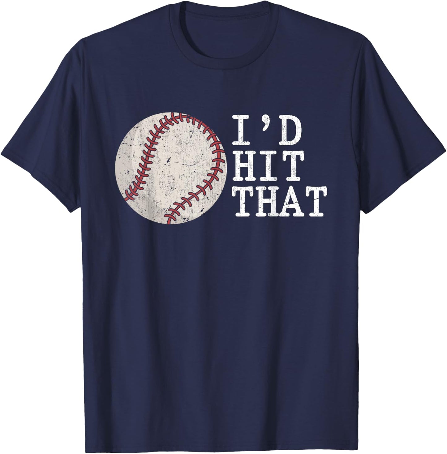 Funny Baseball Player American Sport Id Hit That Baseball T-Shirt - T-Shirt | Navy