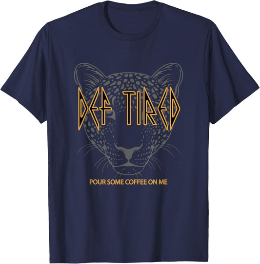 Def tired Pour Some Coffee On Me Tiger Tired Coffee Vintage T-Shirt - T-Shirt | Navy