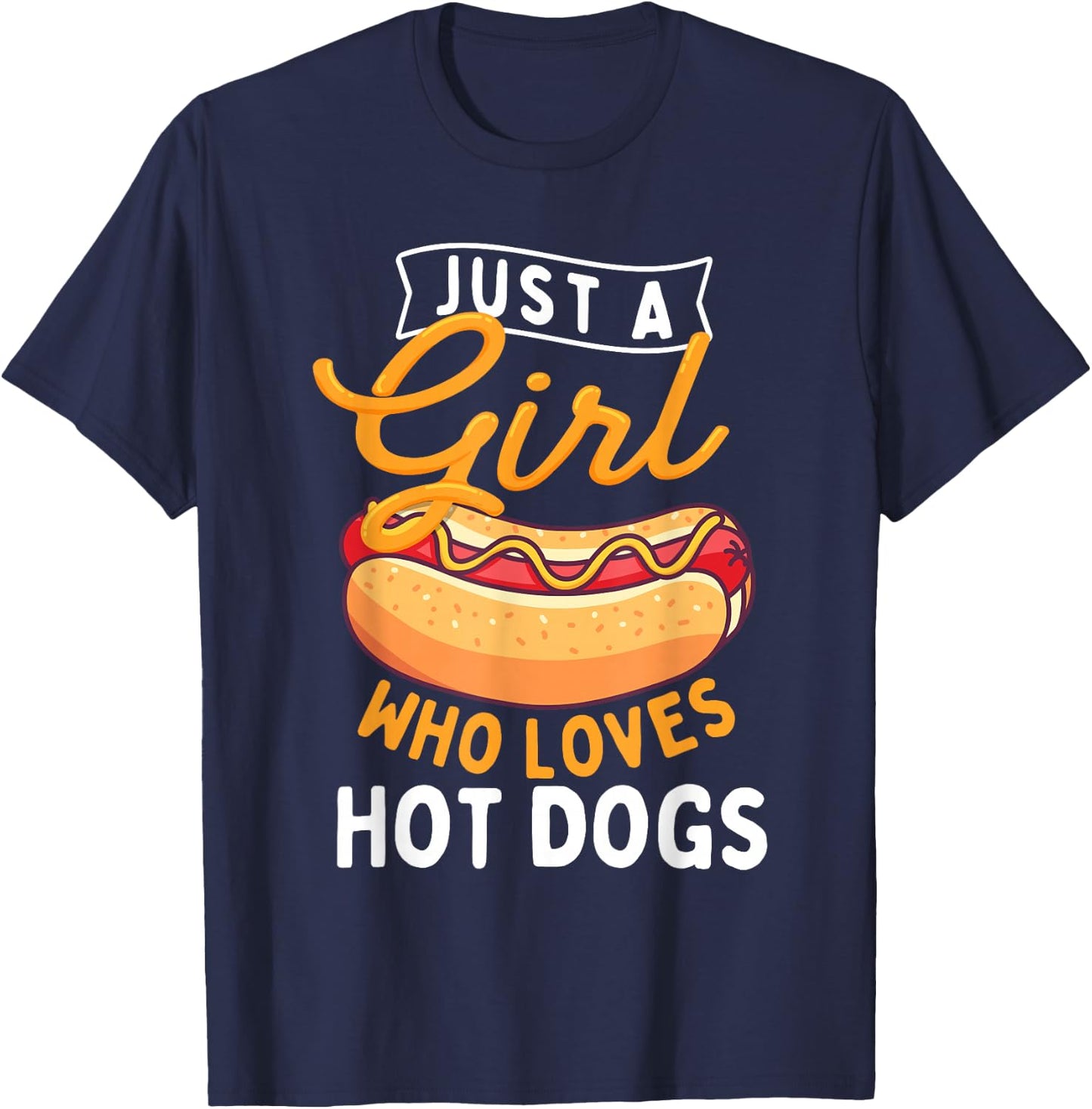 Just A Girl Who Loves Hot Dogs - Hot Dog Lover Fast Food T-Shirt - T-Shirt | Navy