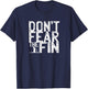 Don't fear the fin - Shark T-Shirt - T-Shirt | Navy