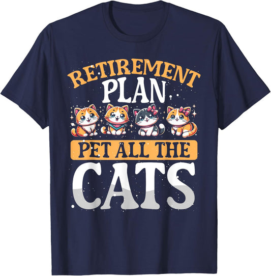 Funny Retiree Gift Retirement Plan Pet All The Cats T-Shirt - T-Shirt | Navy