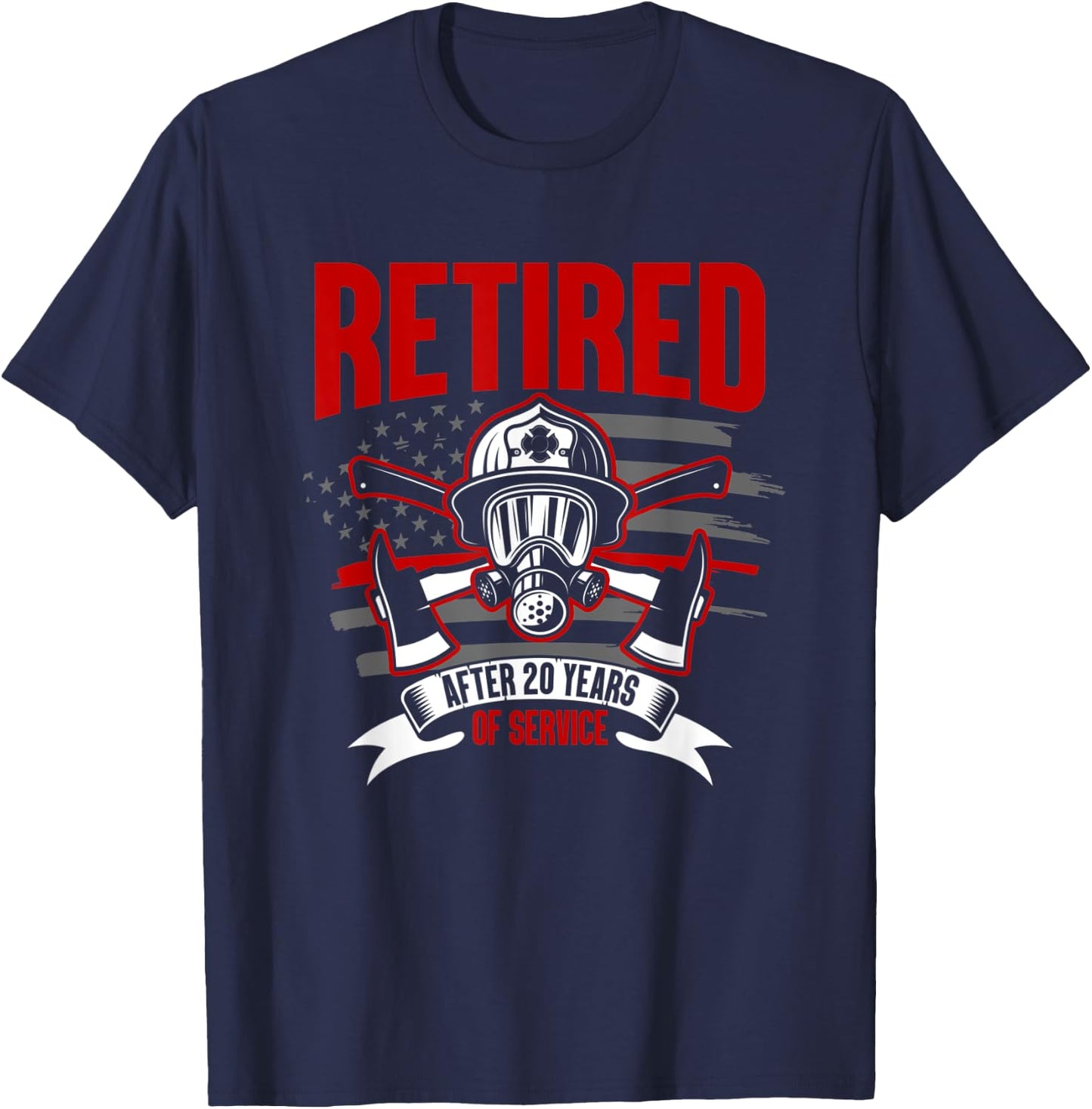Retired Quote Firefighter 20 Years Of Service Retirement T-Shirt - T-Shirt | Navy