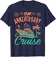 Our Anniversary Cruise Husband Wife Couples Cruise Vacation T-Shirt - T-Shirt | Navy