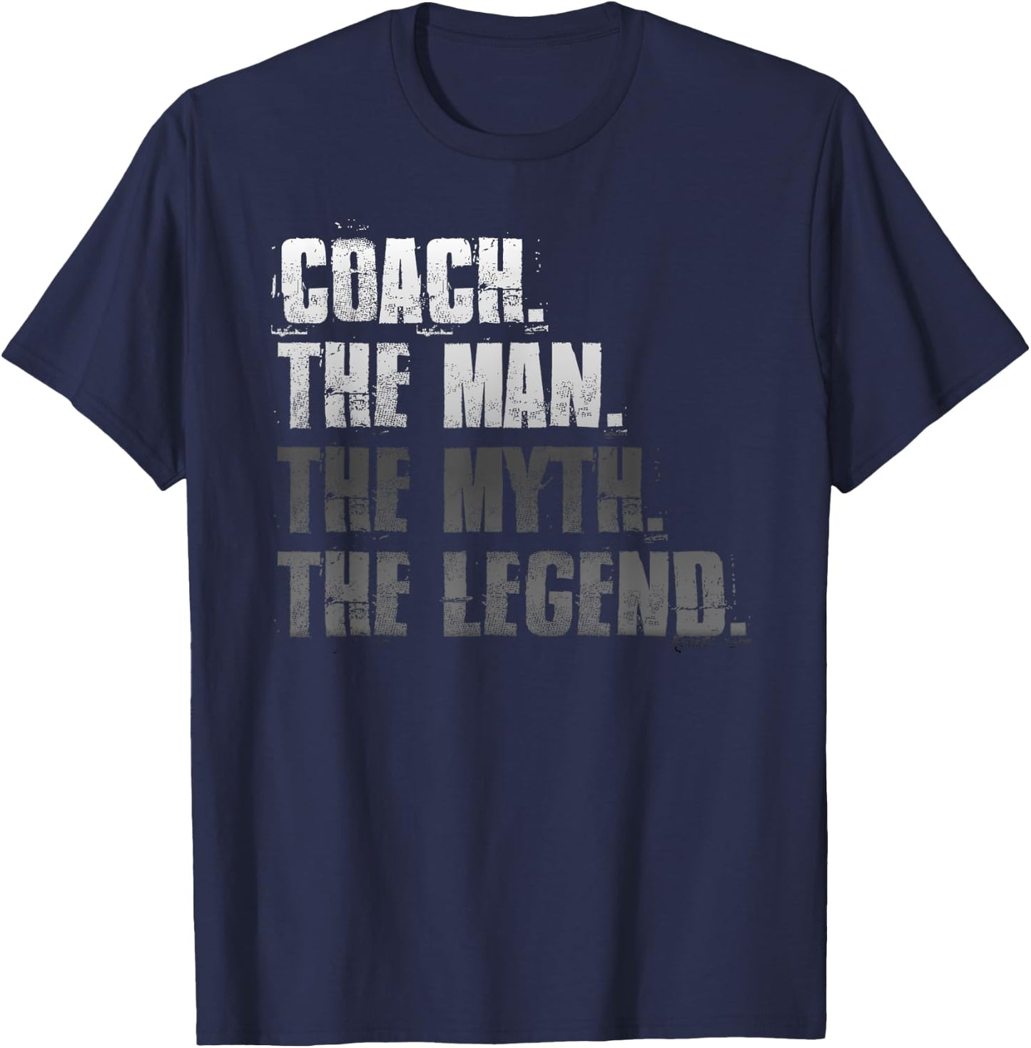 Coach The Man The Myth The Legend Motivational Sports T-Shirt - T-Shirt | Navy