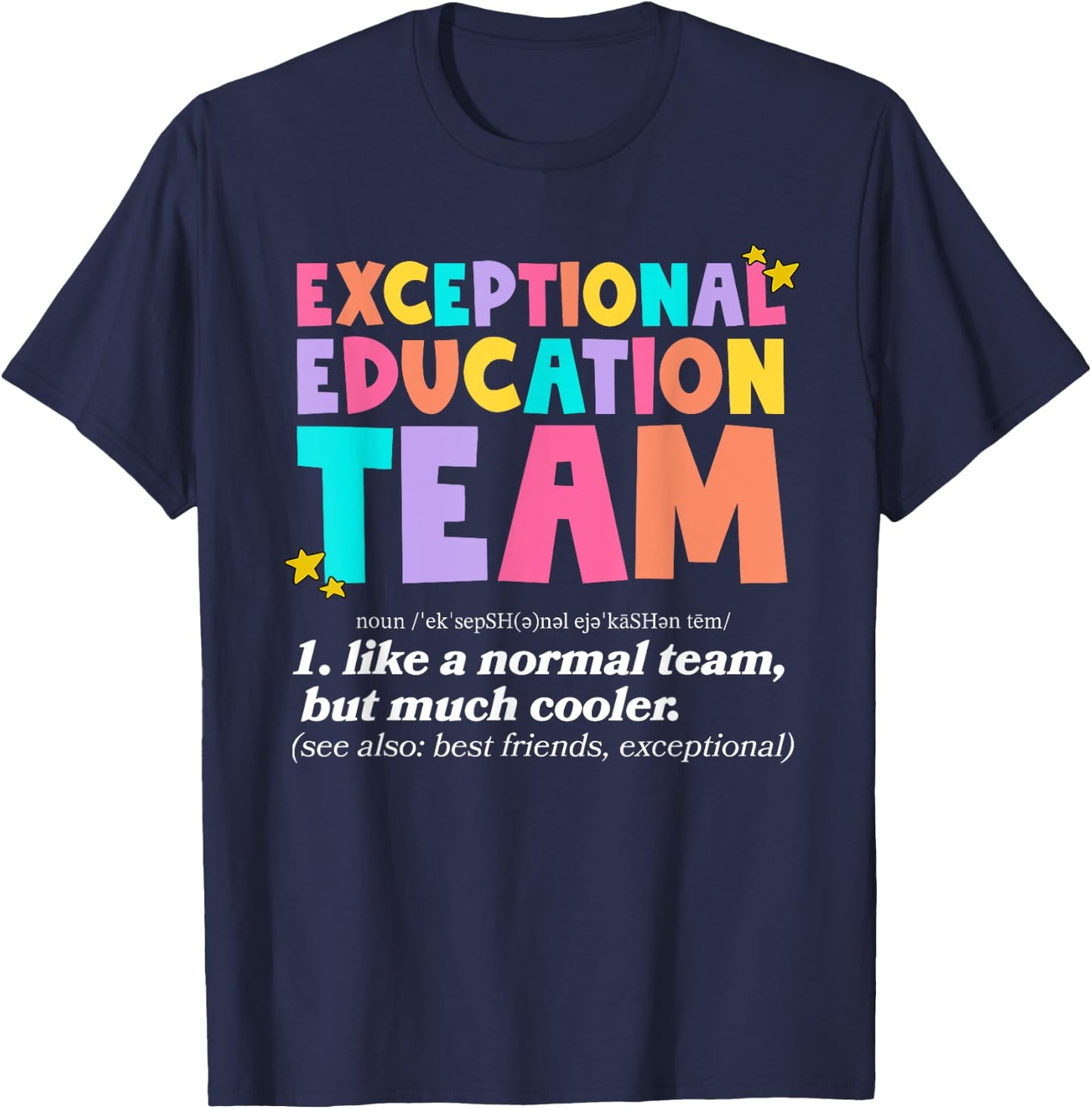 Exceptional Education Team SPED ESE Teacher Definition Quote T-Shirt - T-Shirt | Navy