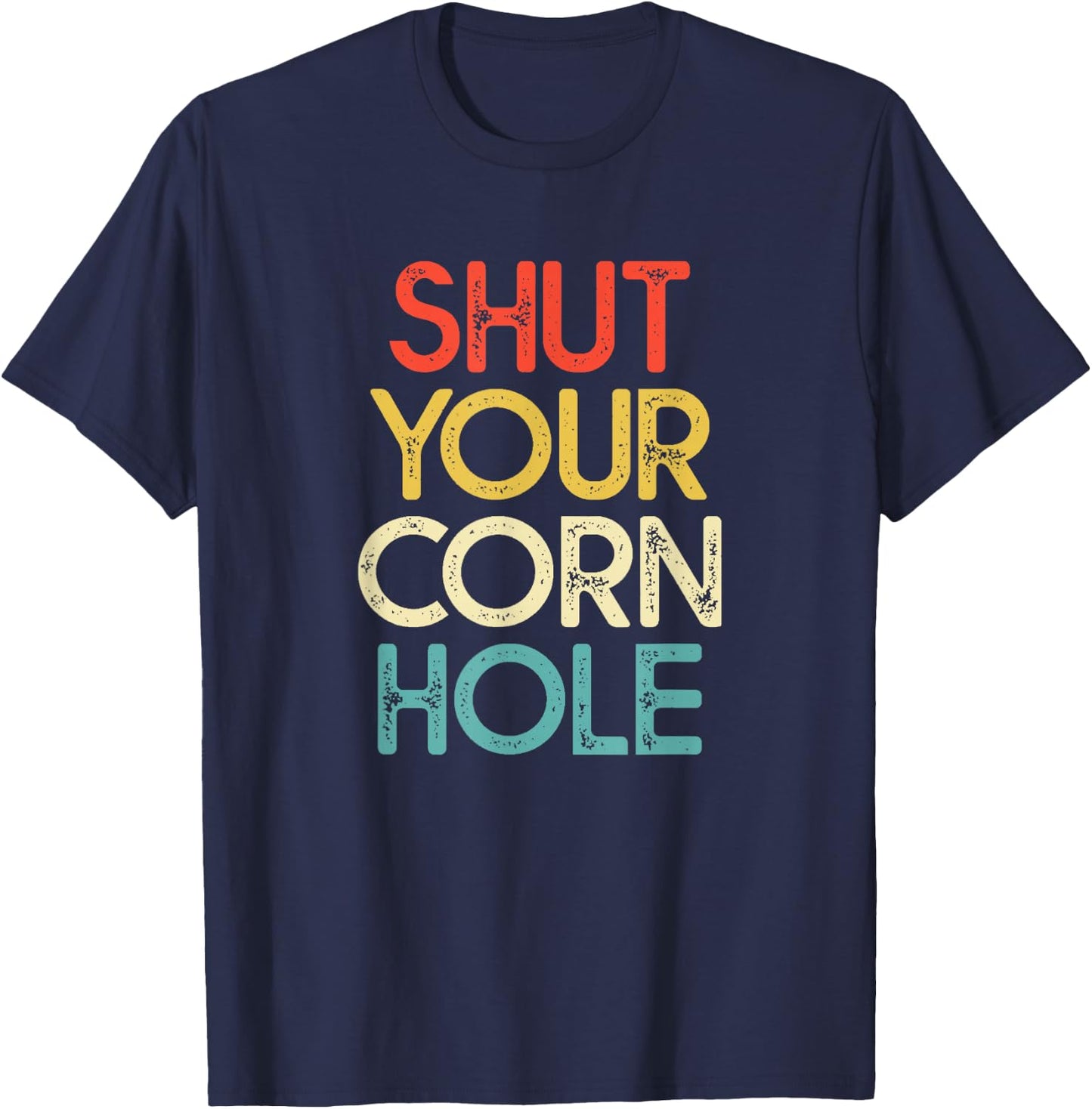 Funny Bean Bag Toss Cookout Retro Shut Your Cornhole T-Shirt - T-Shirt | Navy