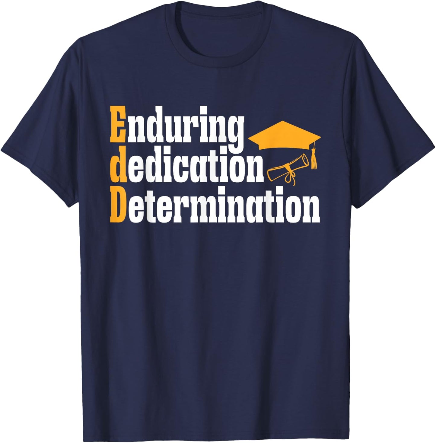 Doctor of Education Ed.D. Doctorate Graduation T-Shirt - T-Shirt | Navy