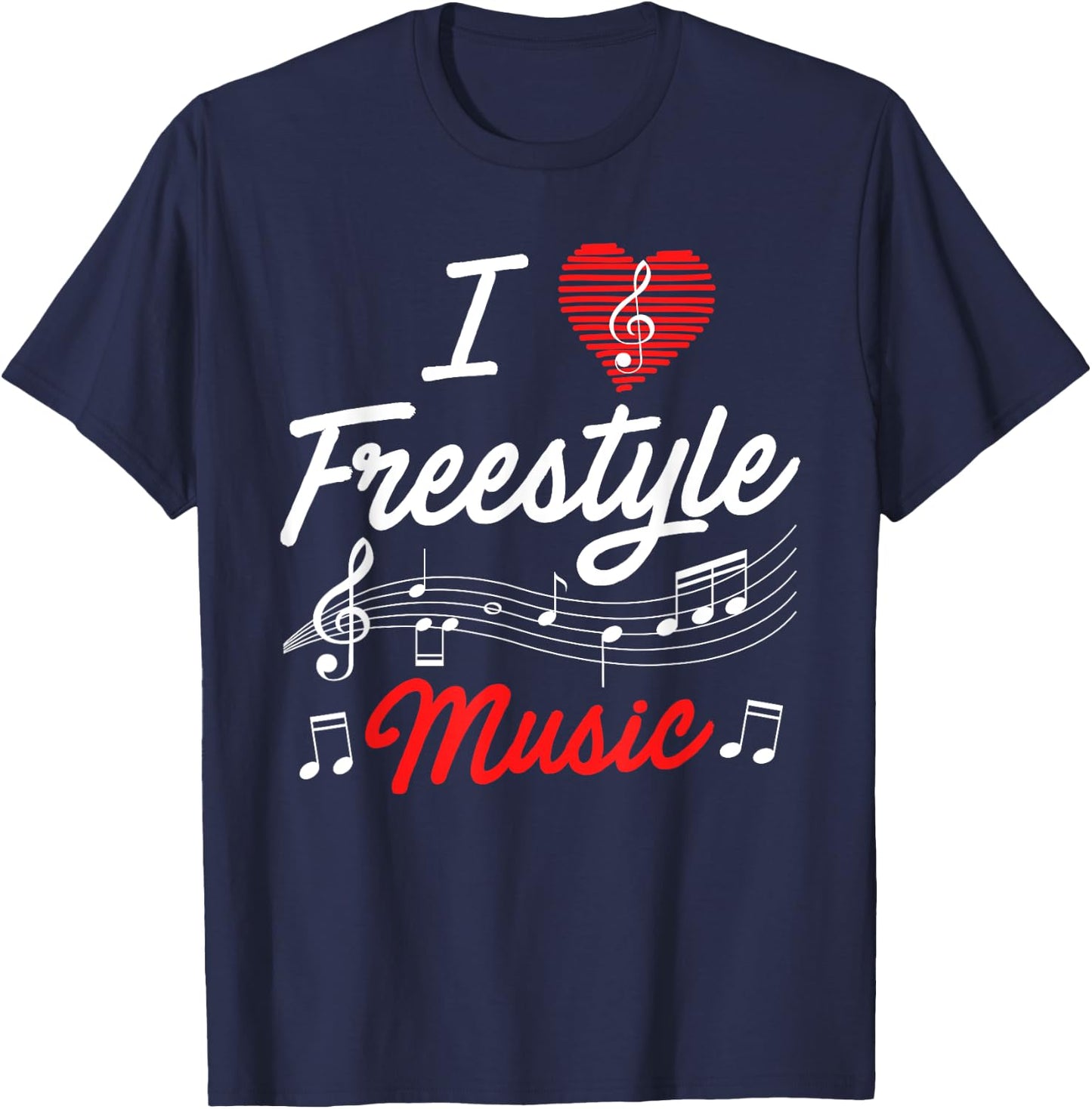 I love freestyle music T-Shirt - T-Shirt | Navy