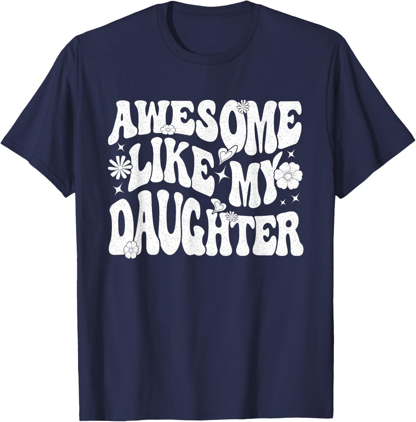 Awesome Like My Daughter T-Shirt - T-Shirt | Navy