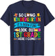 So Long Kindergarten It's been Fun Look Out 1st Grade T-Shirt - T-Shirt | Navy