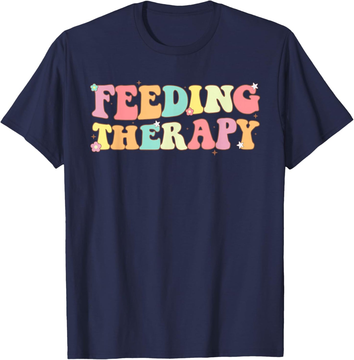 Feeding Therapy Appreciation Groovy Feeding Therapist T-Shirt - T-Shirt | Navy