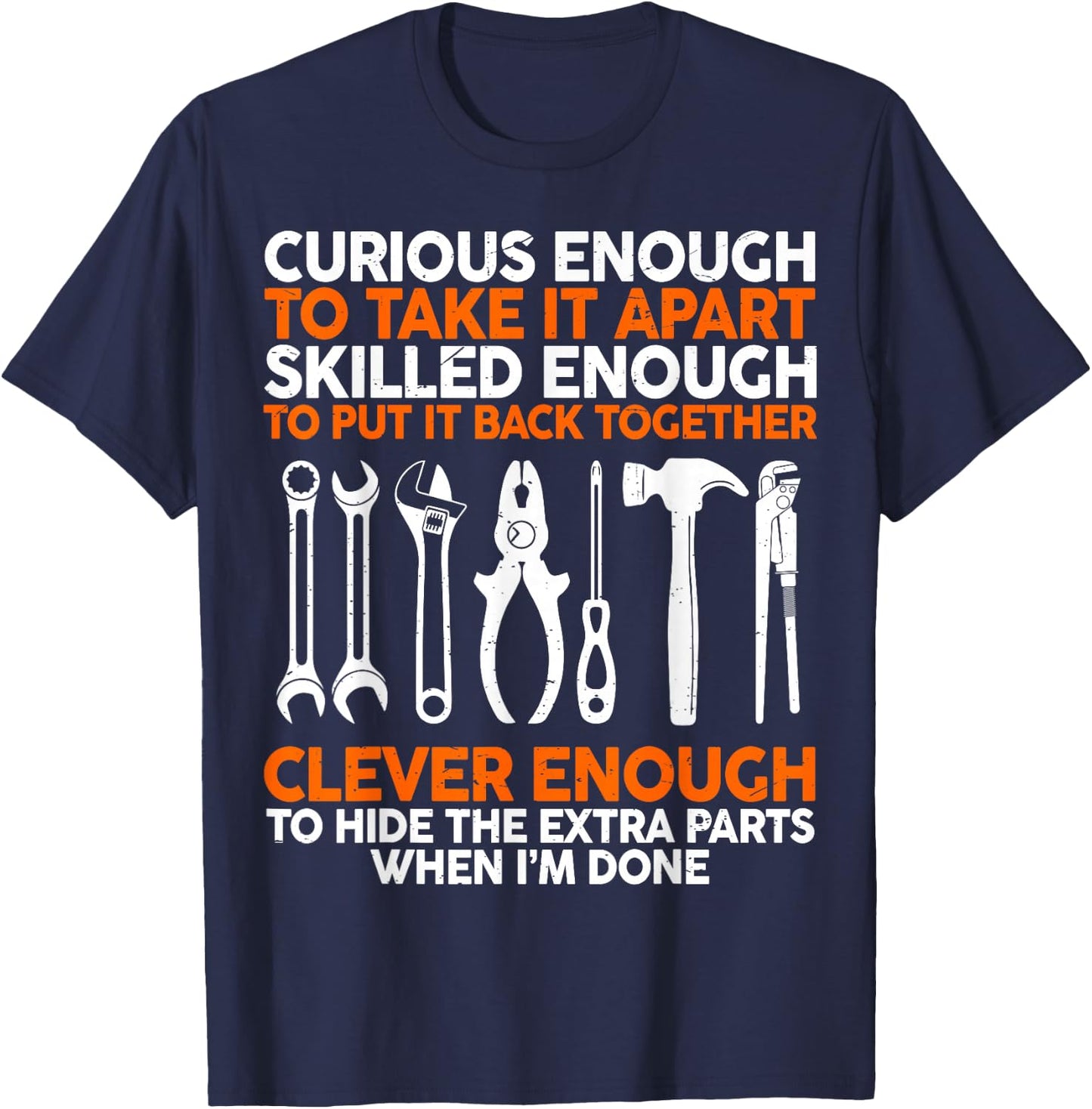 Curious Enough To Take It Apart Car Auto Garage Mechanic Men T-Shirt - T-Shirt | Navy